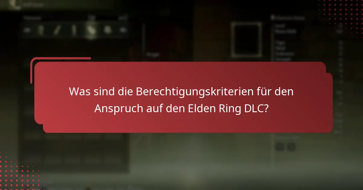 Wie kann ich auf den Elden Ring DLC zugreifen?