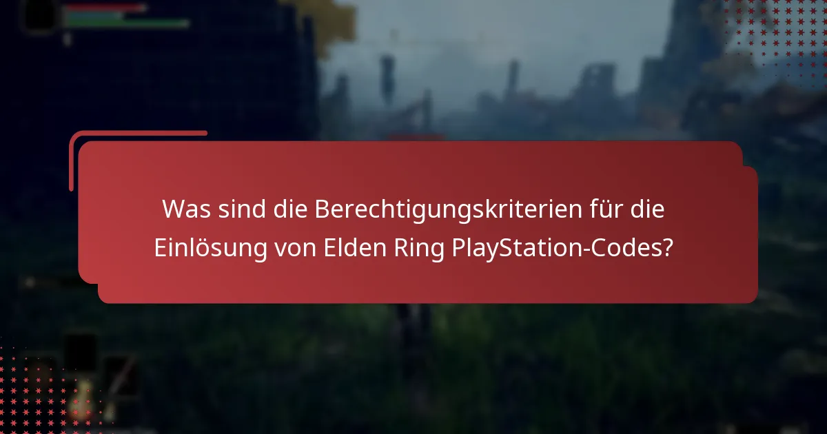 Was sind die regionalen Einschränkungen für Elden Ring PlayStation-Codes?