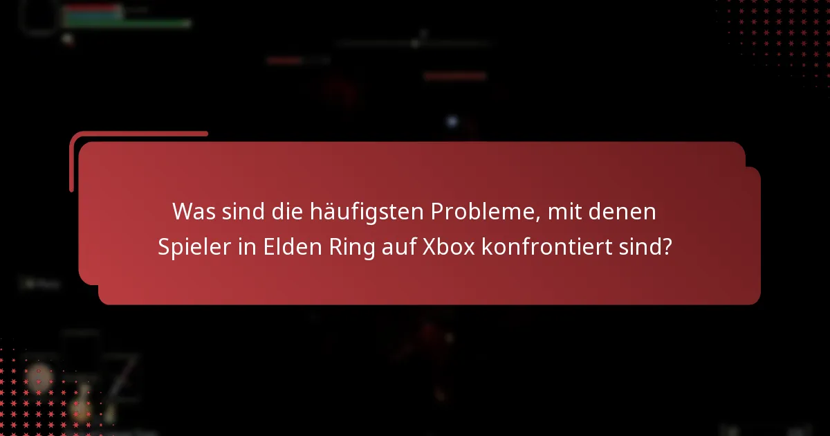 Wie kann ich Fehlercodes in Elden Ring auf Xbox beheben?