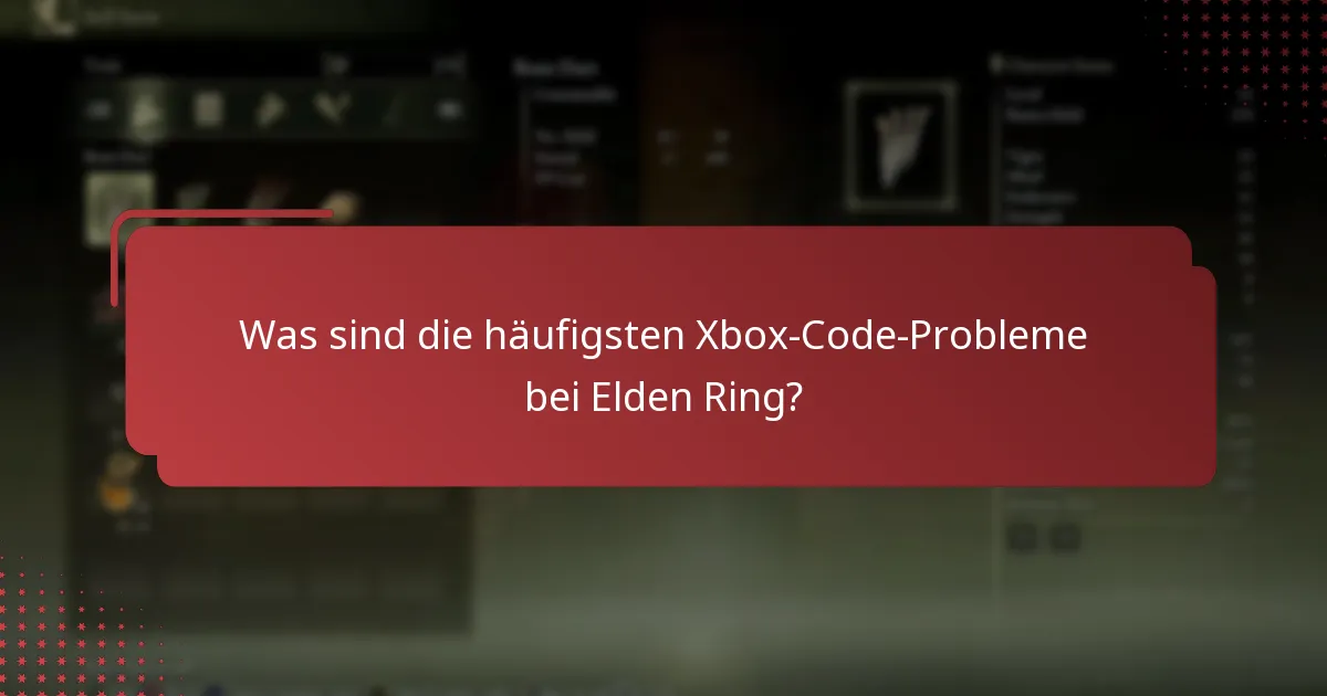 Wie kann ich Xbox-Code-Probleme bei Elden Ring lösen?