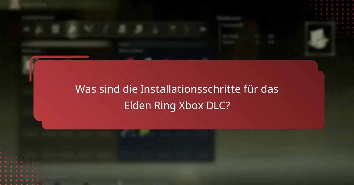 Wie überprüfe ich die Kompatibilität für das Elden Ring Xbox DLC?