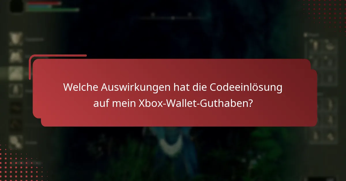 Welche Auswirkungen hat die Codeeinlösung auf mein Xbox-Wallet-Guthaben?