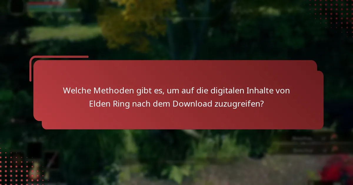 Welche häufigen Probleme gibt es beim Zugriff auf die digitalen Inhalte von Elden Ring auf Xbox?