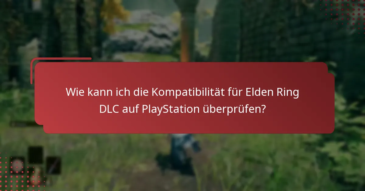 Wo kann ich auf die DLC-Inhalte in Elden Ring zugreifen?