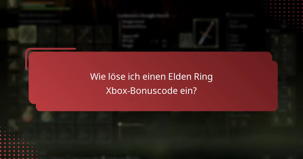 Wo kann ich Hilfe bei Problemen mit Elden Ring Xbox-Bonuscodes finden?