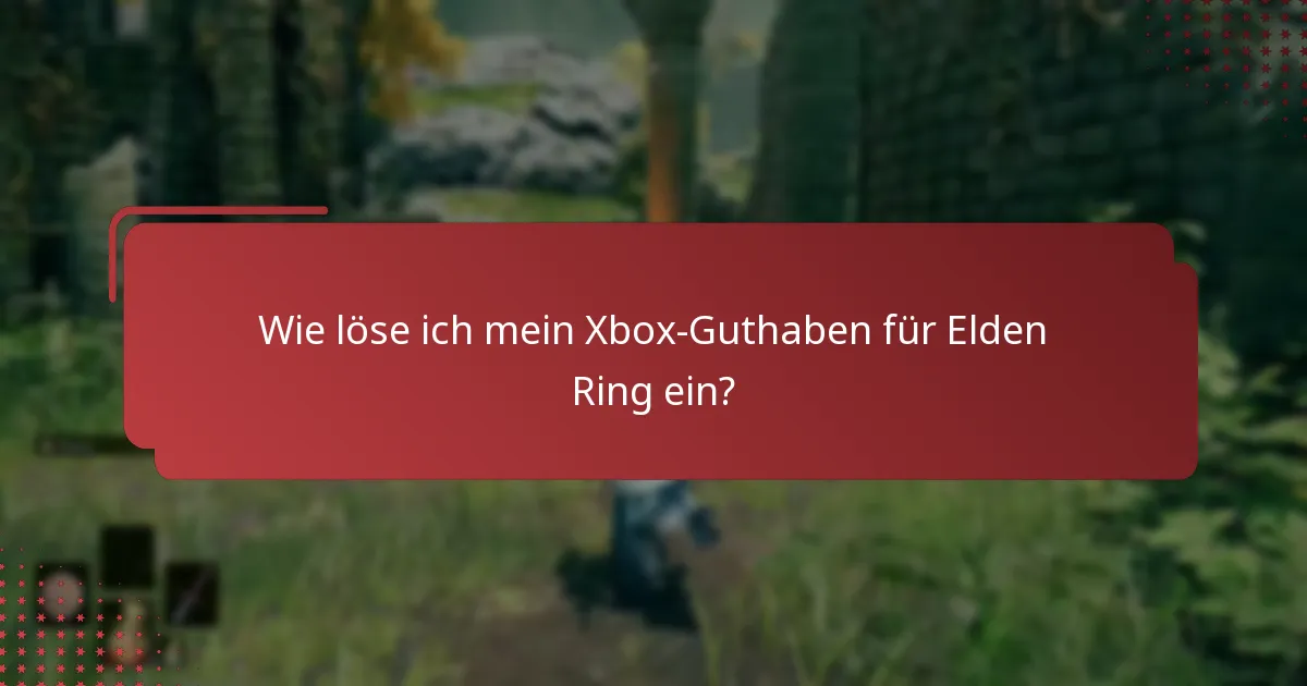 Welche häufigen Probleme können beim Einlösen des Xbox-Guthabens auftreten?